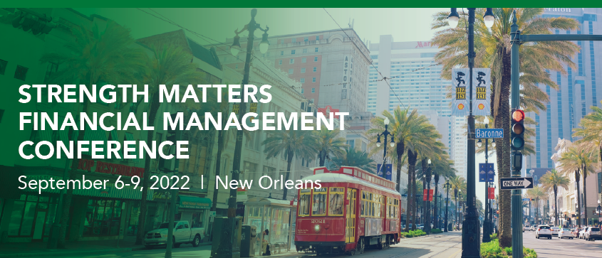 2022 Strength Matters Financial Management Conference - Sept. 6-9 in New Orleans 